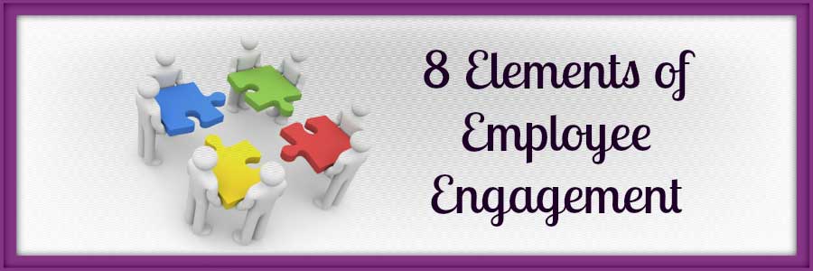 Eight Elements of Employee Engagement