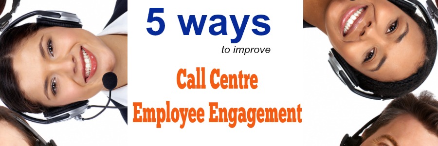 Improve Call Centre Employee Engagement